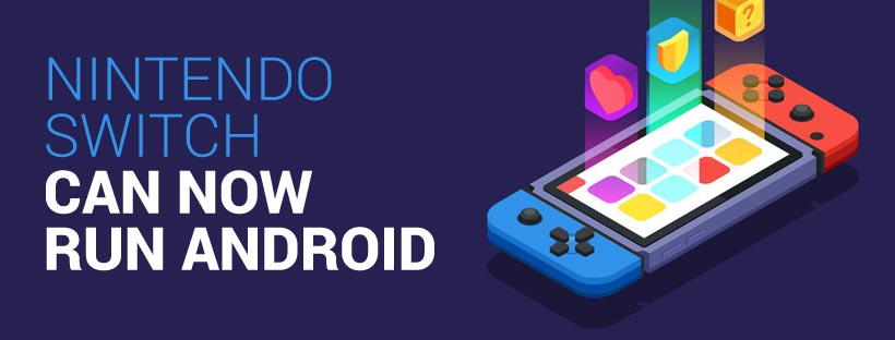 Nintendo Switch can now run Android